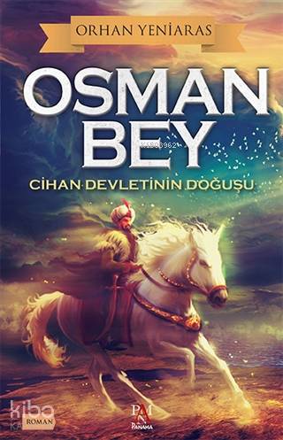 Osman Bey; Cihan Devletinin Doğuşu - Kitapiks.com