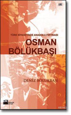 Osman Bölükbaşı; Türk Siyasetinde Anadolu - Kitapiks.com