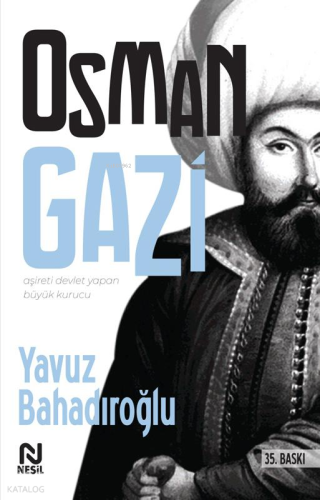 Osman Gazi; Aşireti Devlet Yapan Kurucu