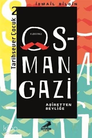 Osman Gazi - Aşiretten Beyliğe - Kitapiks.com