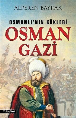 Osman Gazi; Osmanlı'nın Kökleri
