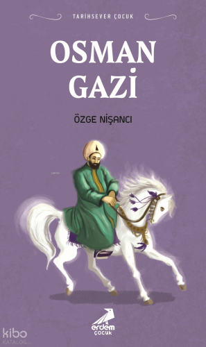 Osman Gazi;Tarihsever Çocuk