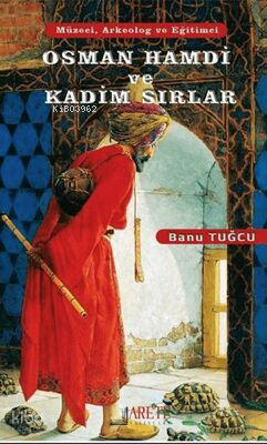 Osman Hamdi ve Kadim Sırlar