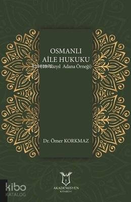 Osmanlı Aile Hukuku (18. Yüzyıl Adana Örneği)