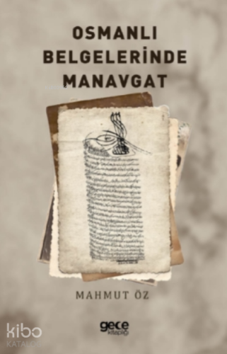 Osmanlı Belgelerinde Manavgat - Kitapiks.com