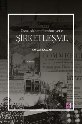 Osmanlı’dan Cumhuriyet’e Şirketleşme