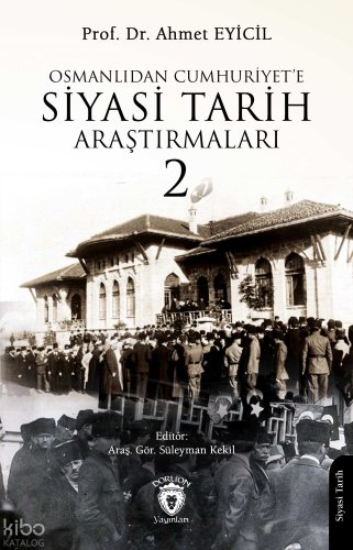 Osmanlı’dan Cumhuriyet’e Siyasi Tarih Araştırmaları 2