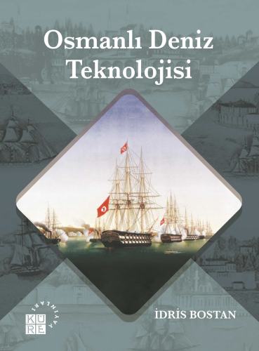 Osmanlı Deniz Teknolojisi - Kitapiks.com