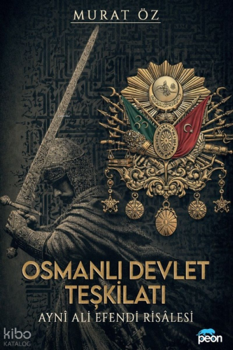 Osmanlı Devlet Teşkilatı;Ayni Ali Efendi Risalesi
