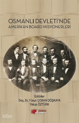 Osmanlı Devleti’nde Amerikan Board Misyonerleri