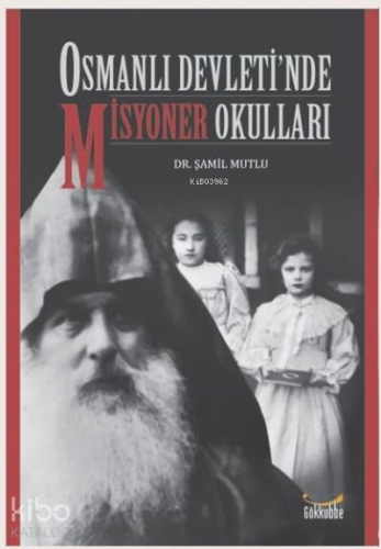 Osmanlı Devleti’nde Misyoner Okulları