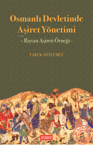 Osmanlı Devletinde Aşiret Yönetimi;Rişvan Aşireti Örneği