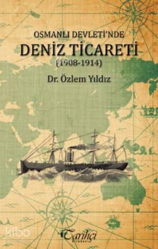 Osmanlı Devleti'nde Deniz Ticareti (1908 - 1914)