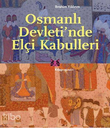 Osmanlı Devleti'nde Elçi Kabulleri