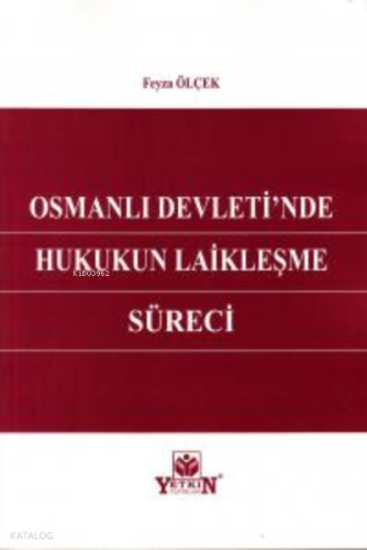 Osmanlı Devleti'nde Hukukun Laikleşme Süreci