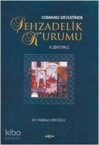 Osmanlı Devletinde Şehzadelik Kurumu