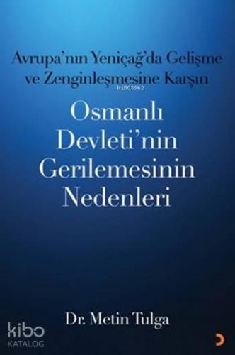 Osmanlı Devleti'nin Gerilemesinin Nedenleri; Avrupa'nın Yeniçağ 'da Gelişme ve Zenginleşmesine Karşın