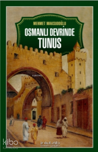 Osmanlı Devrinde Tunus - Kitapiks.com
