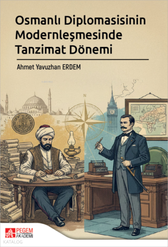 Osmanlı Diplomasisinin Modernleşmesinde Tanzimat Dönemi