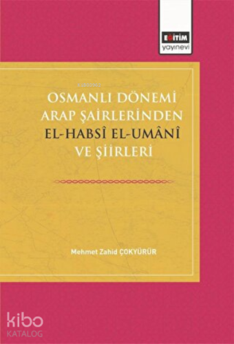 Osmanlı Dönemi Arap Şairlerinden El-Habsi Ve Şiirleri