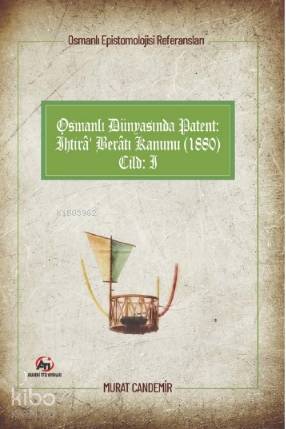 Osmanlı Dünyasında Patent: İhtirâ Berâtı Kanunu (1880); Osmanlı Episte