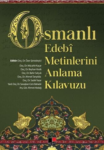 Osmanlı Edebi Metinlerini Anlama Kılavuzu