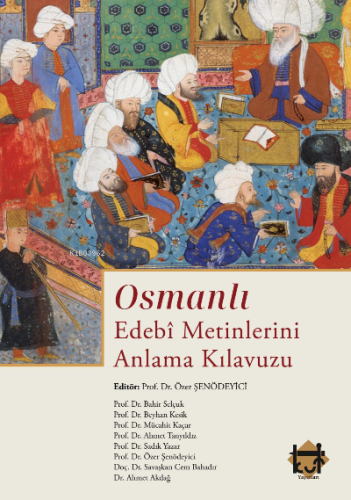 Osmanlı Edebi Metinlerini Anlama Kılavuzu - Kitapiks.com