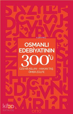 Osmanlı Edebiyatının 300'ü - Kitapiks.com