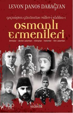 Osmanlı Ermenileri; Âmiralar, Devlet Adamları, Mimarlar, Hekimler, İli