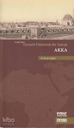 Osmanlı Filistininde Bir Sancak Akka