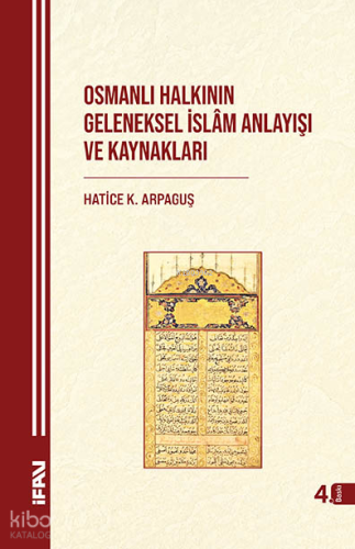 Osmanlı Halkının Geleneksel İslam Anlayışı ve Kaynakları