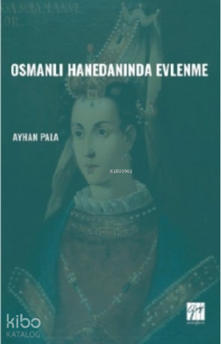 Osmanlı Hanedanında Evlenme