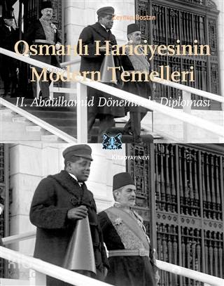 Osmanlı Hariciyesinin Modern Temelleri; 2. Abdülhamid Döneminde Diplomasi