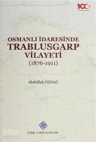 Osmanlı İdaresinde Trablusgarp Vilayeti (1876-1911)