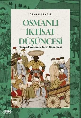Osmanlı İktisat Düşüncesi ;Sosyo-Ekonomik Tarih Denemesi