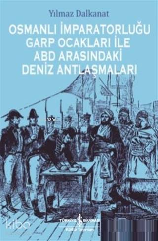 Osmanlı İmparatorluğu Garp Ocakları İle ABD Arasındaki Deniz Antlaşmaları