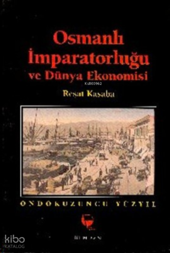 Osmanlı İmparatorluğu ve Dünya Ekonomisi