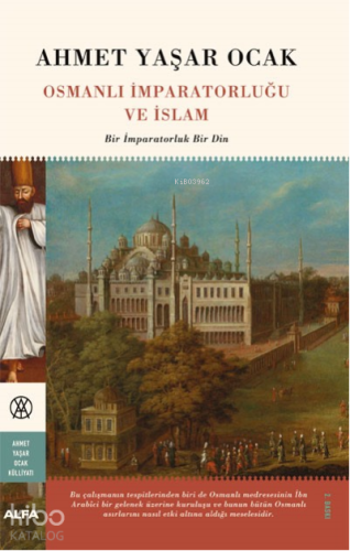 Osmanlı İmparatorluğu Ve İslam ( Ciltli );Bir İmparatorluk Bir Din