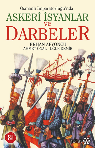 Osmanlı İmparatorluğu'nda Askeri İsyanlar ve Darbeler - Kitapiks.com