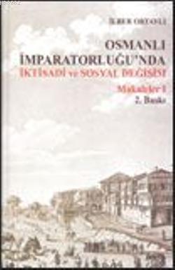 Osmanlı İmparatorluğu'nda İktisadi ve Sosyal Değişim Makaleler
