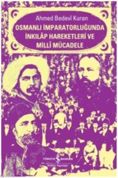 Osmanlı İmparatorluğunda İnkılap Hareketleri ve Milli Mücadele