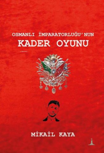 Osmanlı İmparatorluğu'nun Kader Oyunu