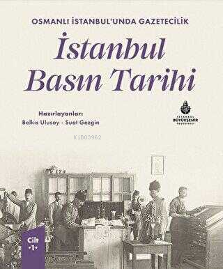 Osmanlı İstanbul'unda Gazetecilik İstanbul Basın Tarihi Cilt 1 - Kitap