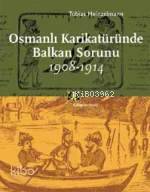 Osmanlı Karikatüründe Balkan Sorunu (1908-1914)