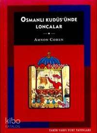Osmanlı Kudüs'ünde Loncalar - Kitapiks.com