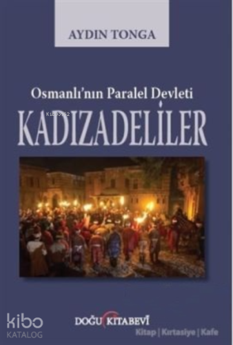 Osmanlı’nın Paralel Devleti Kadızadeliler