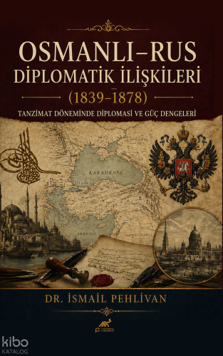 Osmanlı-Rus Diplomatik İlişkiler (1839-1878)