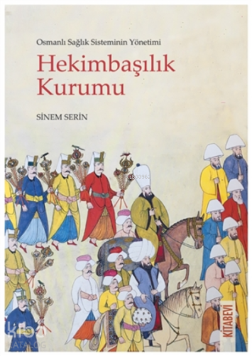Osmanlı Sağlık Sisteminin Yönetimi - Hekimbaşılık Kurumu