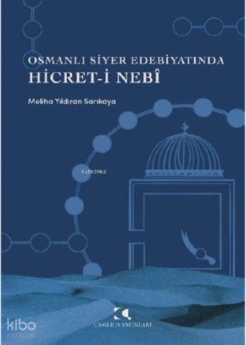 Osmanlı Siyer Edebiyatında Hicret-i Nebi