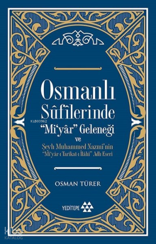 Osmanlı Sûfîlerinde 'Mi'yâr Geleneği; Şeyh Muhammed Nazmî'nin ‘'Mi'yâr